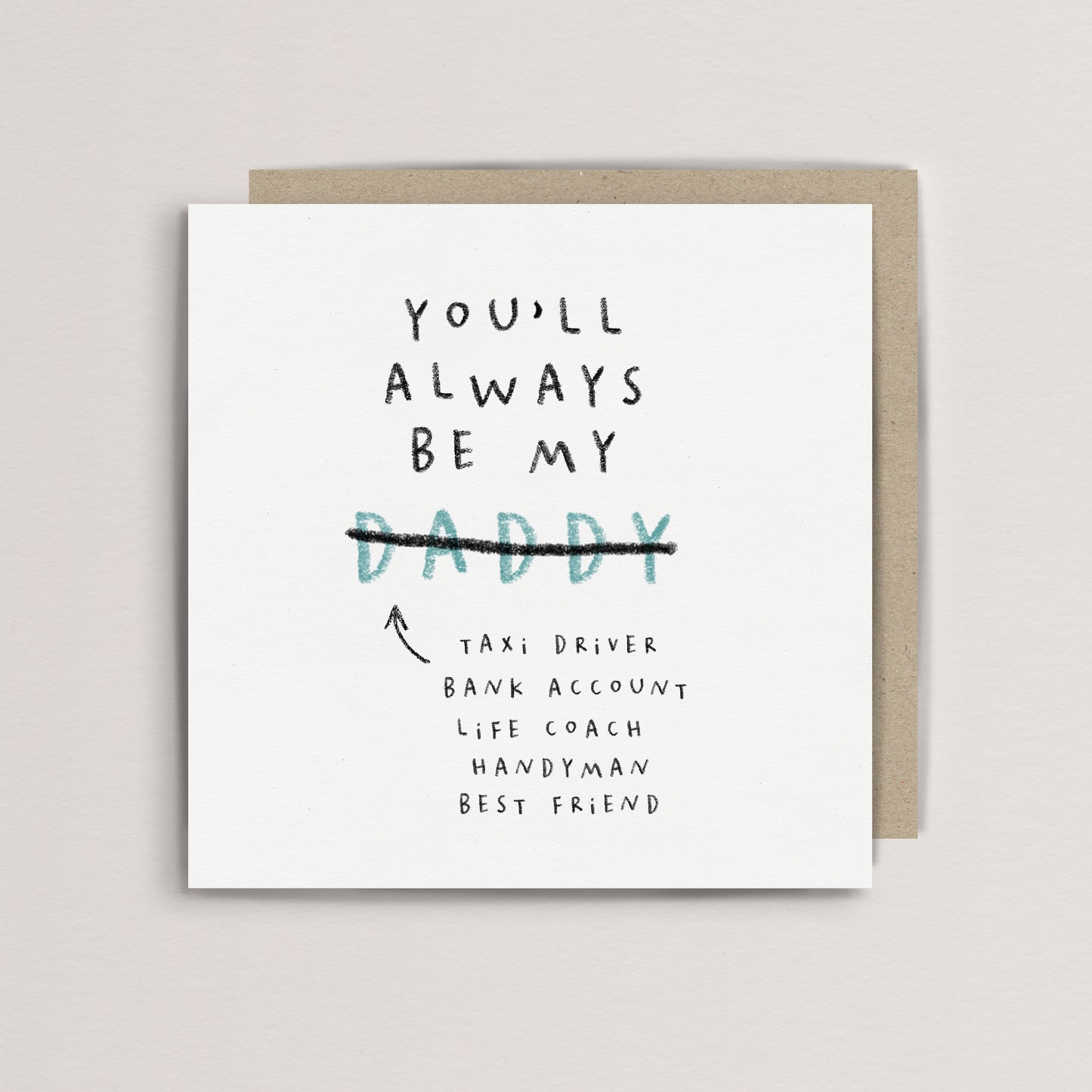 You'll always be my daddy - Father's day card